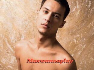 Maxwannaplay