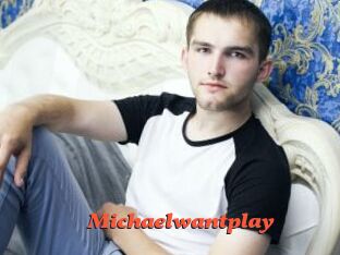 Michaelwantplay