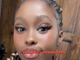 Naughtyroundass