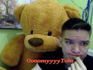 OooomyyyyTom