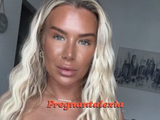Pregnantalexia