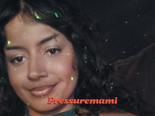 Pressuremami