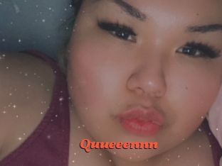 Quueeennn