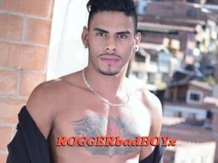 ROGGERbadBOYx