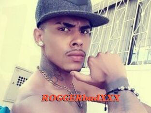 ROGGERbadXXX