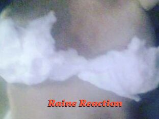 Raine_Reaction