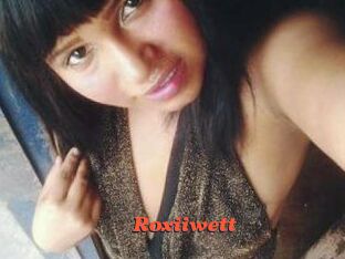 Roxiiwett