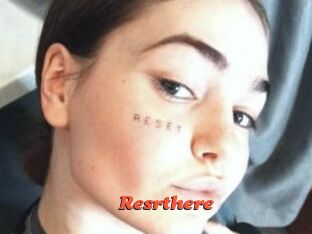 Resrthere