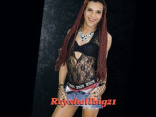 Reyshellbig21