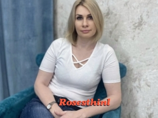 Rosesthinl
