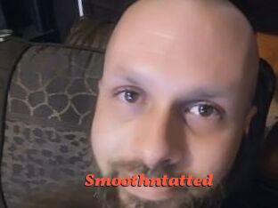 Smoothntatted