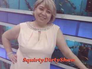 SquirtyDirtyShow