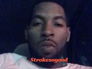 Strokesogood