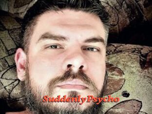 SuddenlyPsycho