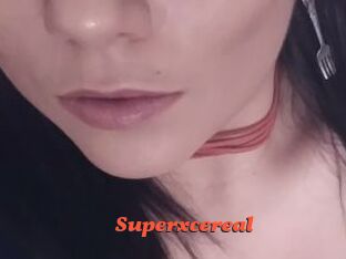 Superxcereal