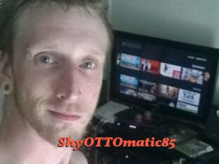 ShyOTTOmatic85