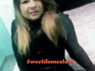 Sweetdomeslave