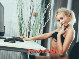 TeenSoTight
