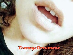 TeenageDreamxxx