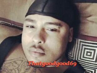 Thatgoodgood69