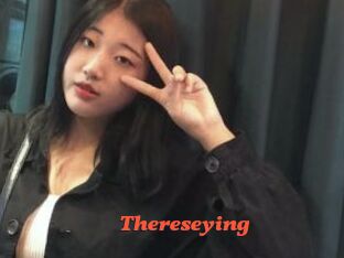 Thereseying