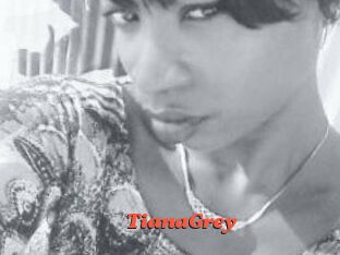 TianaGrey