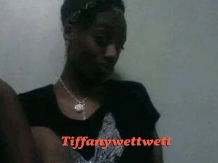 Tiffanywettwett