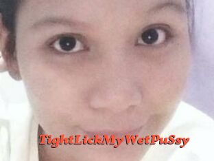 TightLickMyWetPuSsy