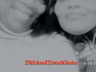 TitiAndTotoKinte