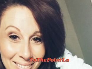 ToThePointLa