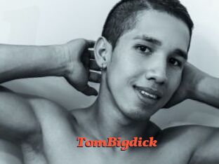 TomBigdick