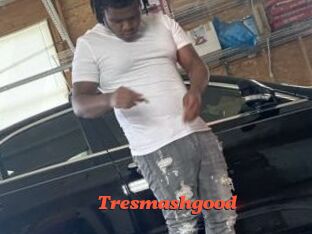 Tresmashgood