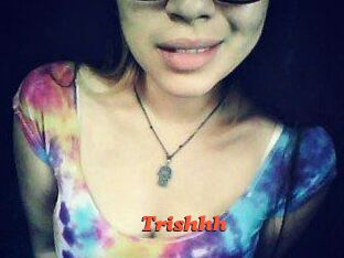 Trishhh