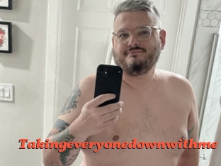 Takingeveryonedownwithme