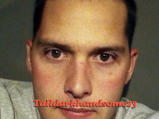 Talldarkhandsome23