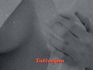 Tativegha