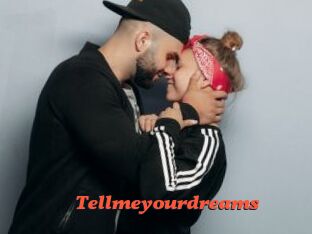 Tellmeyourdreams