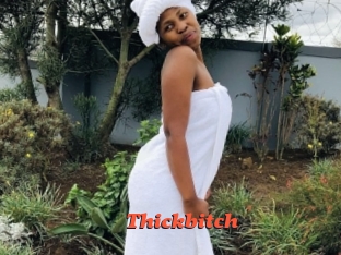 Thickbitch