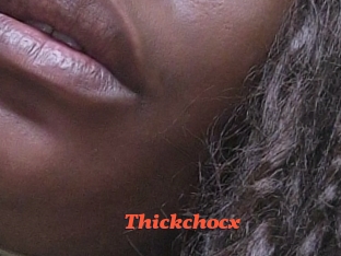 Thickchocx