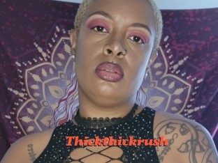 Thickthickrush