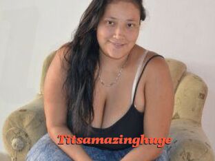 Titsamazinghuge