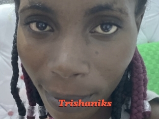 Trishaniks