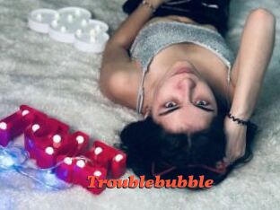 Troublebubble