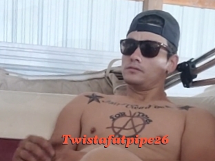 Twistafatpipe26