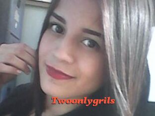 Twoonlygrils