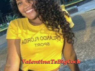ValentinaTsBigCock