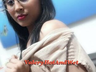 ValeryHotAndWet
