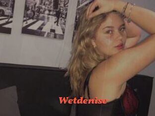 Wetdenise