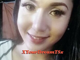 XYourDreamTSx