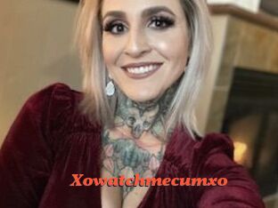 Xowatchmecumxo